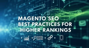 Magento SEO Best Practices for Higher Rankings