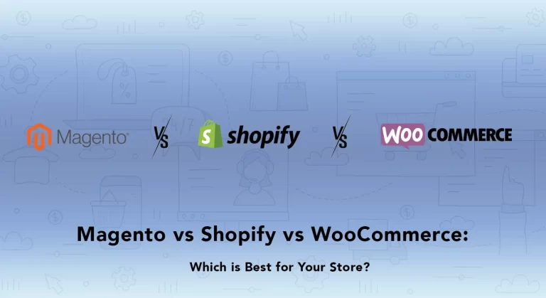 Magento vs Shopify vs WooCommerce: Which is Best for Your Store? 4 Magento vs Shopify vs WooCommerce: Which is Best for Your Store?